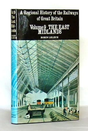 Seller image for A Regional History of the Railways of Great Britain - Volume 9 - The East Midlands for sale by James Hulme Books