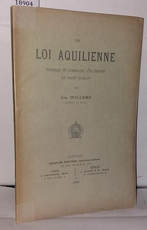 Immagine del venditore per La loi aquilienne thorie du dommage aux choses en droit romain venduto da Librairie Albert-Etienne
