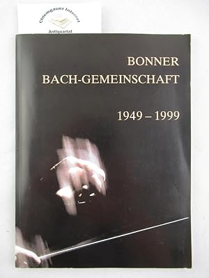 Bonner Bach-Gemeinschaft 1949-1999.