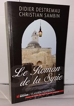 Bild des Verkufers fr Le Roman de la Syrie zum Verkauf von Librairie Albert-Etienne