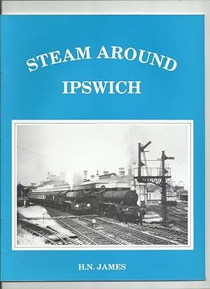 Seller image for Steam Around Ipswich for sale by Roger Lucas Booksellers