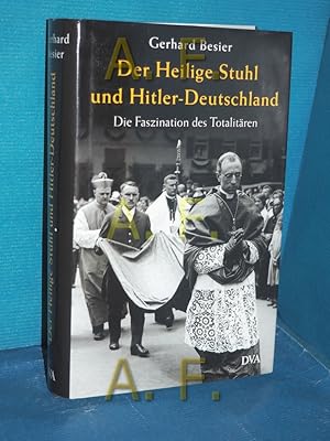 Image du vendeur pour Der Heilige Stuhl und Hitler-Deutschland : die Faszination des Totalitren Gerhard Besier in Zusammenarb. mit Francesca Piombo / Teil von: Anne-Frank-Shoah-Bibliothek mis en vente par Antiquarische Fundgrube e.U.