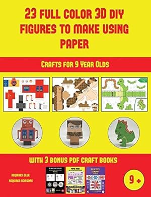 Bild des Verkufers fr Crafts for 9 Year Olds (23 Full Color 3D Figures to Make Using Paper): A great DIY paper craft gift for kids that offers hours of fun zum Verkauf von WeBuyBooks