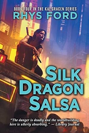 Imagen del vendedor de Silk Dragon Salsa: 4 (The Kai Gracen Series) a la venta por WeBuyBooks