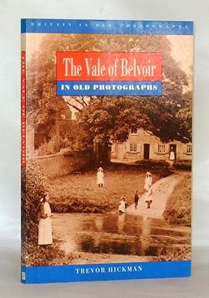 Seller image for The Vale of Belvoir in Old Photographs for sale by James Hulme Books