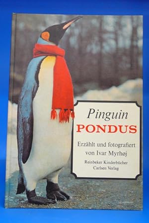Pinguin Pondus. - Erzählt und fotografiert von Ivar Myrhoj- Deutscher Text von Alfred Könner.