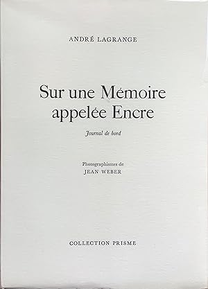 Sur une mémoire appelée Encre : Journal de bord. Photographismes de Jean Weber