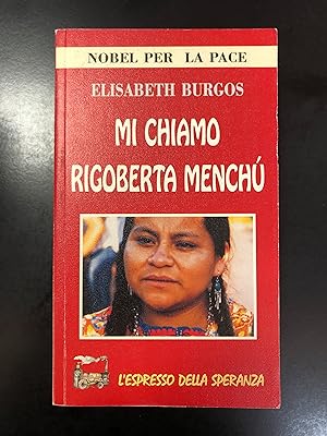 Burgos Elisabeth. Mi chiamo Rigoberta Menchù. Demetra 1996 - I.