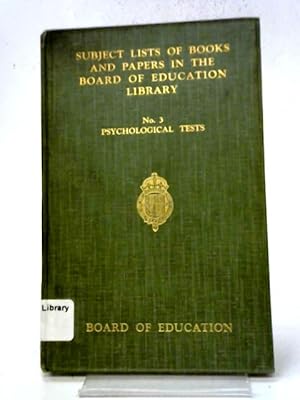 Seller image for Subject Lists Of Books And Papers In The Board Of Education Library No. 3: Psychological Tests for sale by World of Rare Books