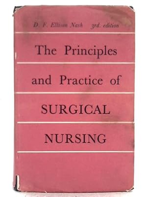 Imagen del vendedor de The Principles and Practice of Surgical Nursing a la venta por World of Rare Books