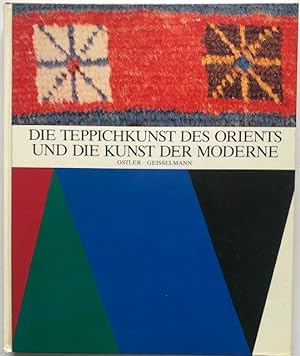 Die Teppichkunst des Orients und die Kunst der Moderne.