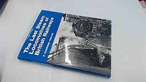 Seller image for The Last Steam Locomotives Of British Railways for sale by BoundlessBookstore