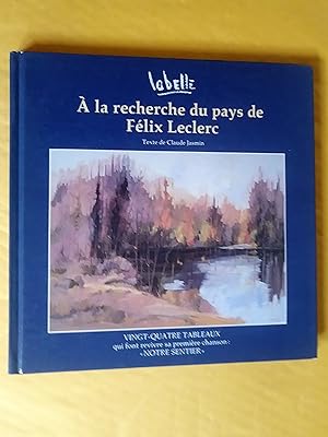 A la recherche du pays de Félix Leclerc, 24 tableaux de Labelle qui font revivre sa première chan...