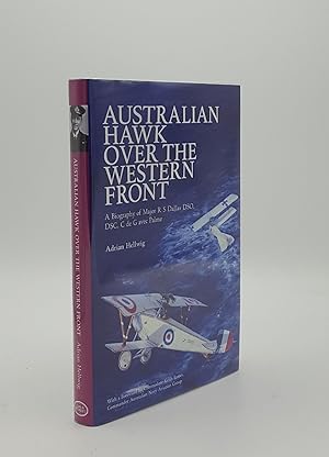 AUSTRALIAN HAWK OVER THE WESTERN FRONT A Biography of Major R.S.Dallas