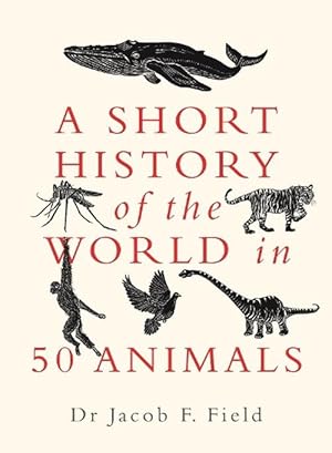 Seller image for A Short History of the World in 50 Animals (Hardcover) for sale by Grand Eagle Retail