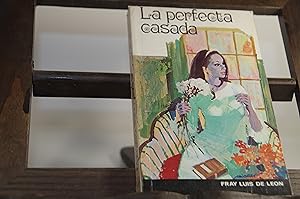 Seller image for LA PERFECTA CASADA FRAY LUIS DE LEON for sale by LIBRERIA ANTICUARIA SANZ
