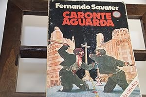 Seller image for CARONTE AGUARDA FERNANDO SAVATER for sale by LIBRERIA ANTICUARIA SANZ