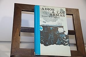Seller image for ADIOS A LAS ARMAS ERNEST HEMINGWAY for sale by LIBRERIA ANTICUARIA SANZ