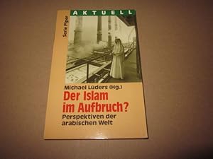 Bild des Verkufers fr Der Islam im Aufbruch? : Perspektiven der arabischen Welt. hrsg. von Michael Lders / Piper ; Bd. 1569 : Aktuell zum Verkauf von Versandantiquariat Schfer