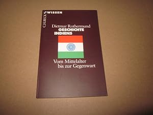 Immagine del venditore per Geschichte Indiens : vom Mittelalter bis zur Gegenwart. Beck'sche Reihe ; 2194 : C. H. Beck Wissen venduto da Versandantiquariat Schfer