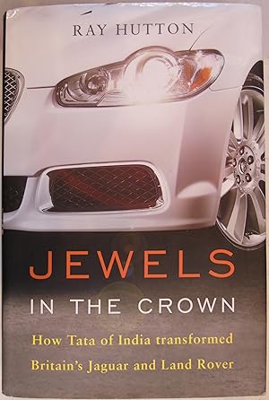 Seller image for Jewels in the Crown: How Tata of India Transformed Britain's Jaguar and Land Rover for sale by Hanselled Books