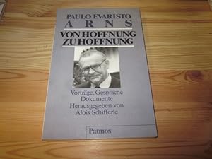 Bild des Verkufers fr Von Hoffnung zu Hoffnung : Vortrge, Gesprche, Dokumente. Hrsg. von Alois Schifferle zum Verkauf von Versandantiquariat Schfer