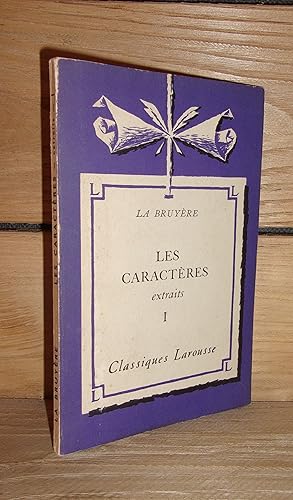 Seller image for LES CARACTERES - Ou les Moeurs De Ce Sicle - Extraits I. Avec une notice biographique, historique et littraire, des notes explicatives, des jugements, un questionnaire et des sujets de devoirs par Ren Ternois for sale by Planet's books