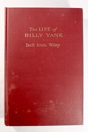The Life of Billy Yank: The Common Soldier of the Union