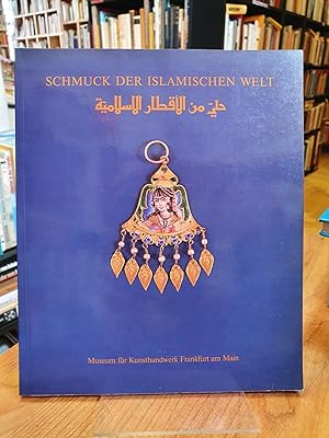 Seller image for Schmuck der islamischen Welt, (Ausstellung des L. A. Mayer Memorial Museums, Jerusalem/Israel - Museum fr Kunsthandwerk, Frankfurt am Main, Ausstellung vom 25. Februar bis 30. April 1988), for sale by Antiquariat Orban & Streu GbR