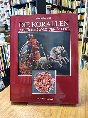 Imagen del vendedor de Die Korallen - Das rote Gold der Meere, aus dem Italienischen von Charlotte Gierke de Fonzo, a la venta por Antiquariat Orban & Streu GbR