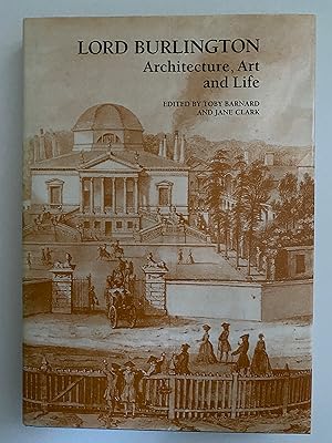 Imagen del vendedor de LORD BURLINGTON: ARCHITECTURE, ART AND LIFE a la venta por Lodge Books