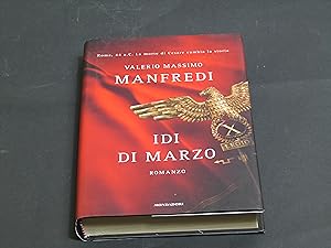 Manfredi Massimo Valerio. Idi di marzo. Mondadori 2008.
