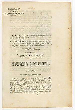 SECRETARIA DEL DESPACHO DEL GOBIERNO DE OAXACA.DECRETO MUM. [sic] 22. REGLAMENTO DE GUARDIA NACIO...