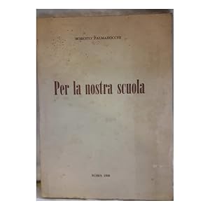 Immagine del venditore per PER LA NOSTRA SCUOLA(1958) venduto da Invito alla Lettura