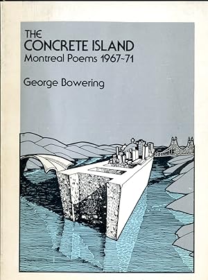 The Concrete Island: Montreal Poems 1967-71