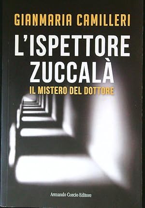 Bild des Verkufers fr Il mistero del dottore. L'ispettore Zuccala' zum Verkauf von Librodifaccia