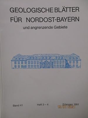 Geologische Blätter für Nordost-Bayern und angrenzende Gebiete. Band 41. Heft 3-4. Redaktion: Pro...