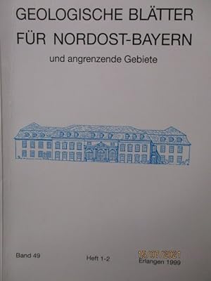 Geologische Blätter für Nordost-Bayern und angrenzende Gebiete. Band 49. Redaktion: Prof. Dr. Rei...