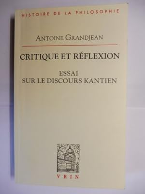 CRITIQUE ET REFLEXION - ESSAI SUR LE DISCOURS KANTIEN. + AUTOGRAPH *.