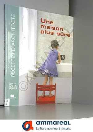 Seller image for Une Maison Plus Sure for sale by Ammareal