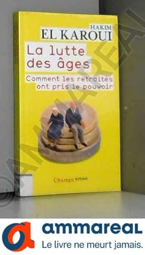 Bild des Verkufers fr La Lutte des ges: Comment les retraits ont pris le pouvoir zum Verkauf von Ammareal