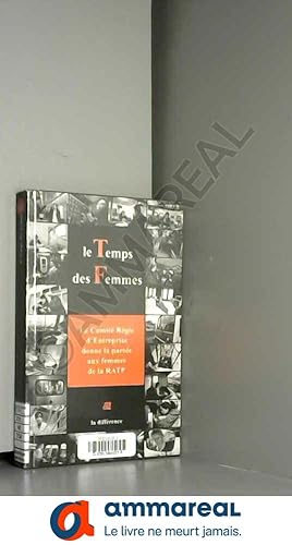 Imagen del vendedor de Le temps des femmes : Le comit rgie d'entreprise donne la parole aux femmes de la RATP a la venta por Ammareal