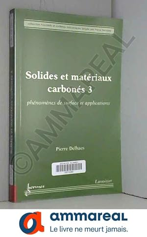 Bild des Verkufers fr Solides et matriaux carbons: Tome 3, Phnomnes de surface et applications zum Verkauf von Ammareal