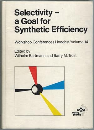 Image du vendeur pour Selectivity - a Goal for Synthetic Efficiency. Proceedings of the Fourteenth Workshop Conference Hoechst, Schlo reisensburg, 18 - 22 September 1983. mis en vente par Antiquariat Fluck