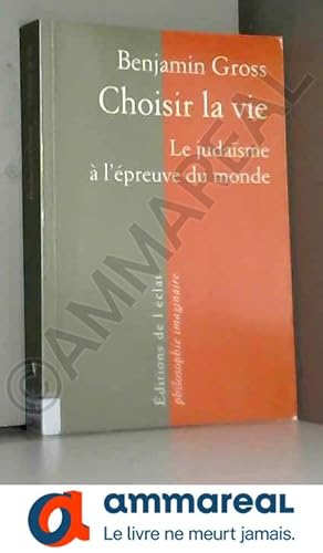 Immagine del venditore per Choisir la vie : Le judasme  l'preuve du monde venduto da Ammareal