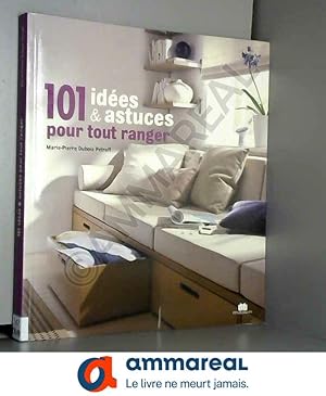 Seller image for 101 ides et astuces pour tout ranger for sale by Ammareal