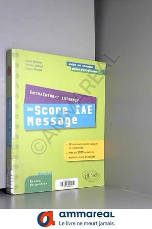 Image du vendeur pour Entranement Intensif au Score IAE Message 10 Concours Blancs Corrigs et Comments Prs de 2000 Questions Mthode Trucs et Astuces mis en vente par Ammareal