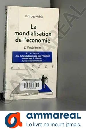 Imagen del vendedor de La mondialisation de l'conomie: Tome 2, Problmes a la venta por Ammareal