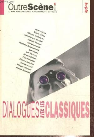 Bild des Verkufers fr OutreScne, n5 (mai 2005) - Dialogues avec les classiques - Une chane humaine (Frdric Fisbach) / L'auteur ne s'absente pas (Stphane Braunschweig) / Sans hsiter, je choisis Molire (Richard Foreman) /. zum Verkauf von Le-Livre