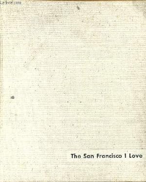 Imagen del vendedor de The San Francisco I love. a la venta por Le-Livre
